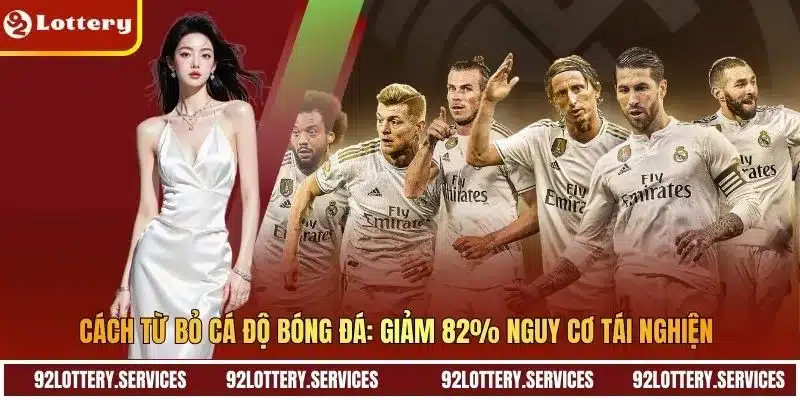 Cách Từ Bỏ Cá Độ Bóng Đá: Giảm 82% Nguy Cơ Tái Nghiện