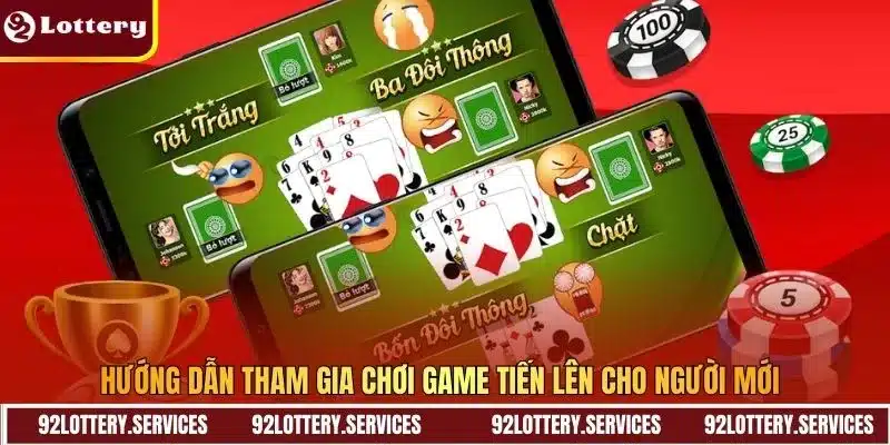 Hướng dẫn tham gia chơi game Tiến Lên cho người mới 