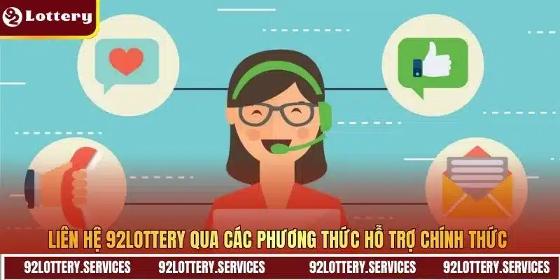 Liên hệ 92Lottery qua các phương thức hỗ trợ chính thức